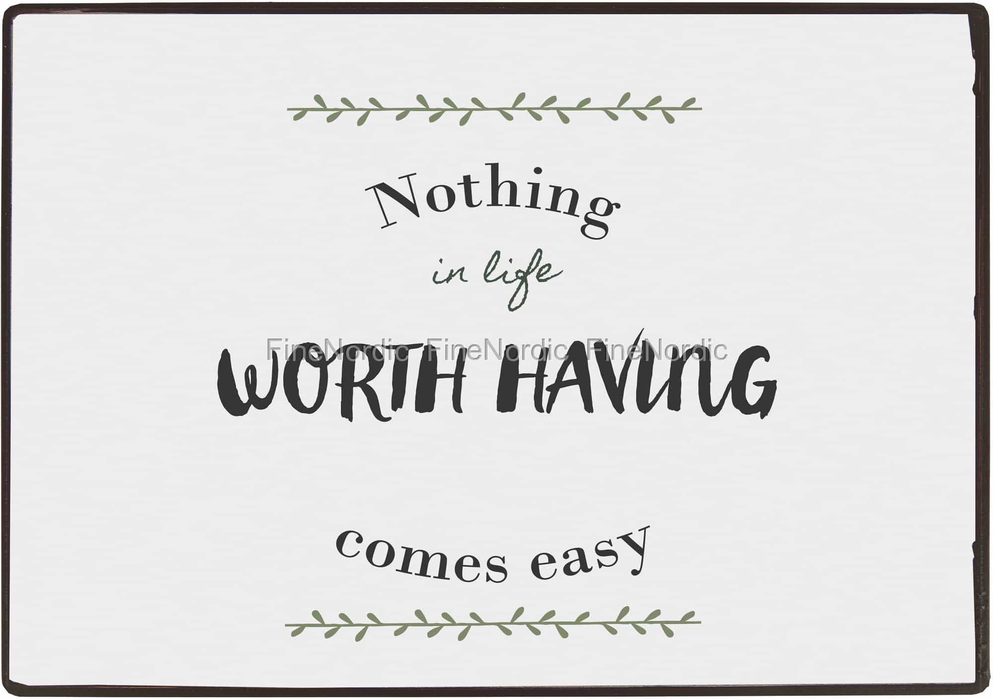 Ib Laursen Metal Sign Nothing In Life Worth Having Comes Easy